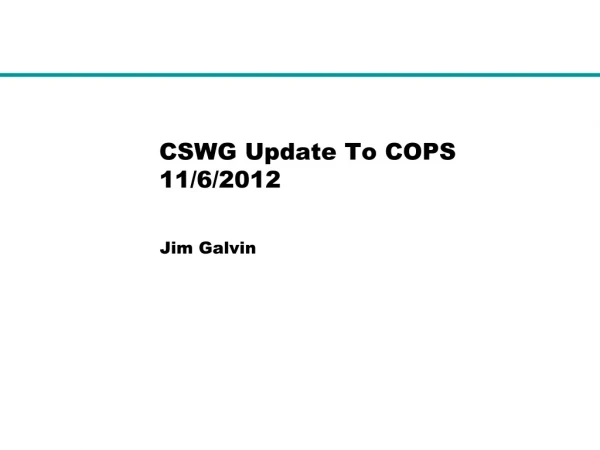 CSWG Update To COPS 11/6/2012