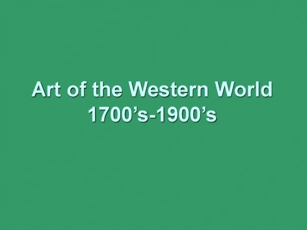 Art of the Western World 1700 s-1900 s