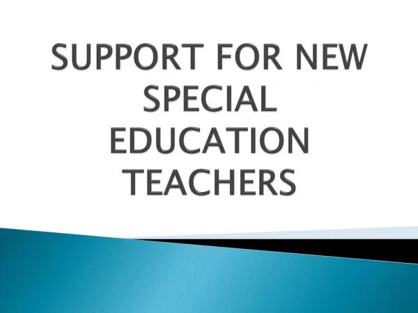 SUPPORT FOR NEW SPECIAL EDUCATION TEACHERS