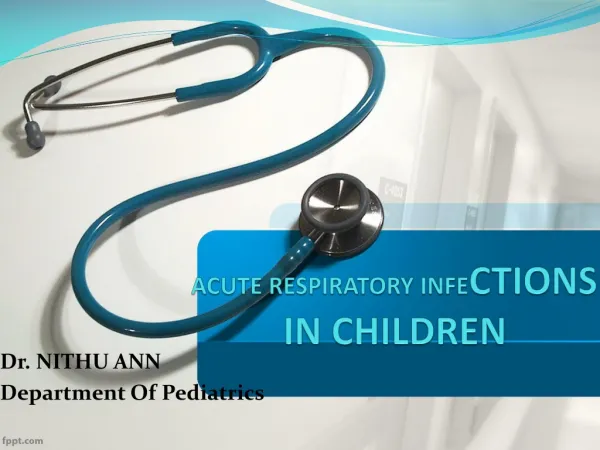 ACUTE RESPIRATORY INFE CTIONS IN CHILDREN