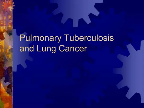 Pulmonary Tuberculosis and Lung Cancer