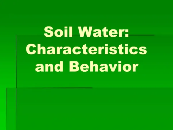 Soil Water: Characteristics and Behavior