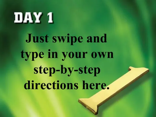 Just swipe and type in your own step-by-step directions here.