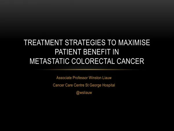 Treatment strategies to maximise patient benefit in metastatic colorectal cancer