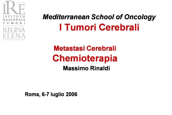 Mediterranean School of Oncology I Tumori Cerebrali Metastasi Cerebrali Chemioterapia