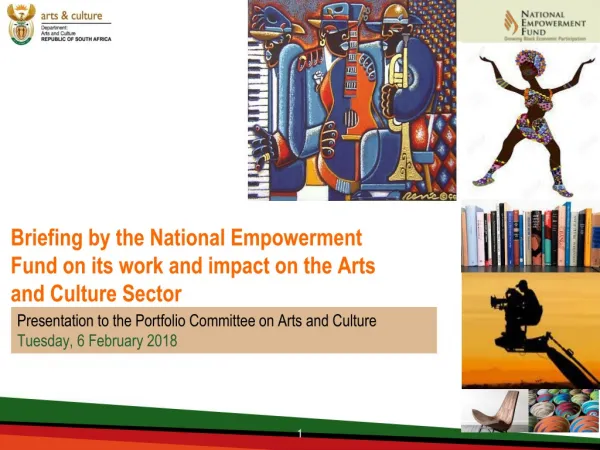 Presentation to the Portfolio Committee on Arts and Culture Tuesday, 6 February 2018