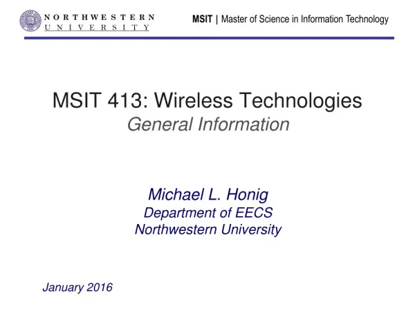 MSIT 413: Wireless Technologies General Information