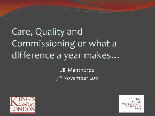 Care, Quality and Commissioning or what a difference a year makes…