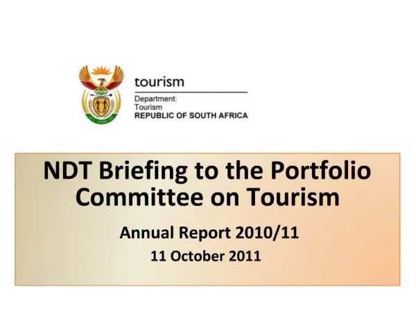 NDT Briefing to the Portfolio Committee on Tourism Annual Report 2010