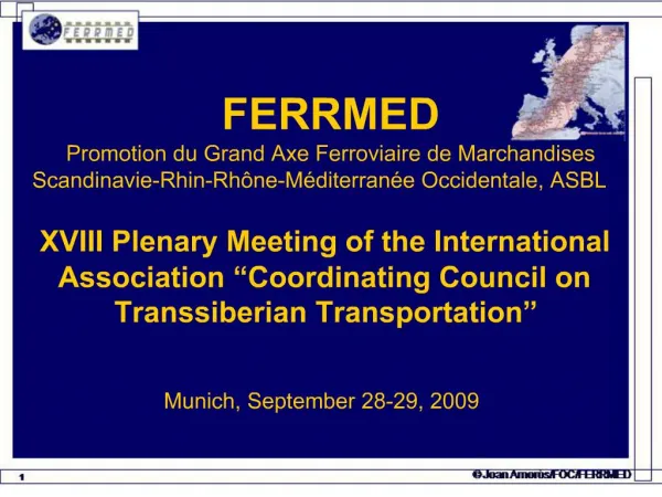 FERRMED Promotion du Grand Axe Ferroviaire de Marchandises Scandinavie-Rhin-Rh ne-M diterran e Occidentale, ASBL
