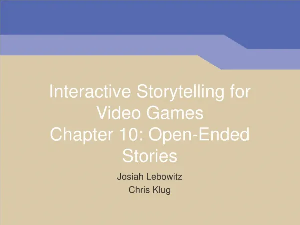 Interactive Storytelling for Video Games Chapter 10: Open-Ended Stories