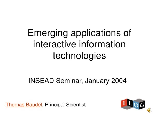 Emerging applications of interactive information technologies
