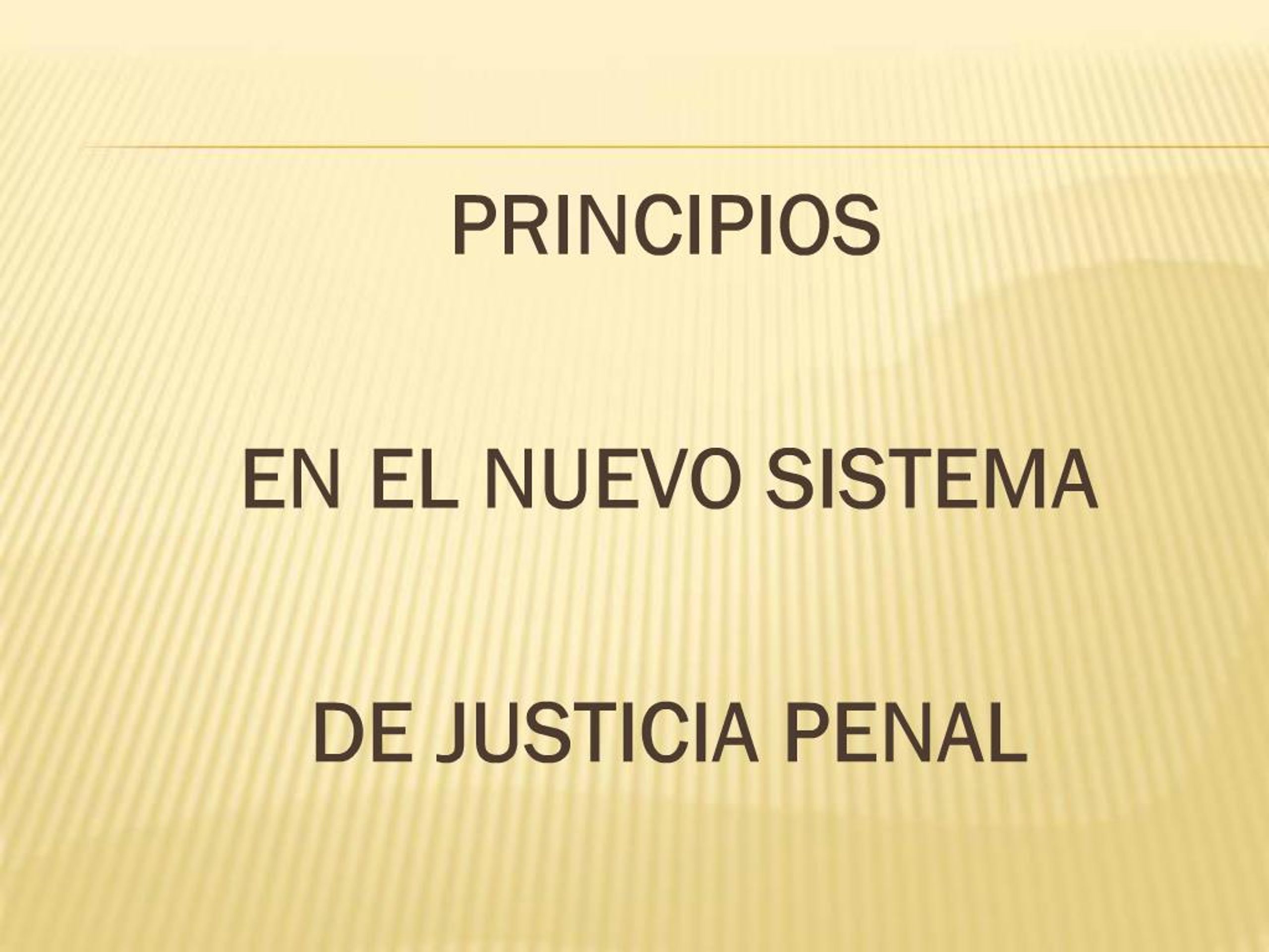 PPT - PRINCIPIOS EN EL NUEVO SISTEMA DE JUSTICIA PENAL PowerPoint ...