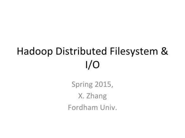Hadoop Distributed Filesystem &amp; I/O