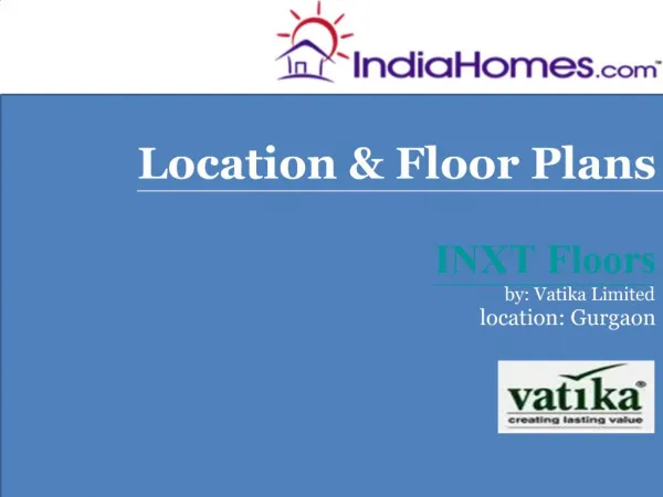 Properties in Gurgaon - INXT Floors by Vatika Limited