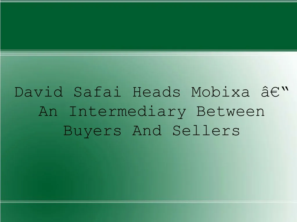 david safai heads mobixa an intermediary between