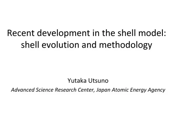 Recent development in the shell model: shell evolution and methodology