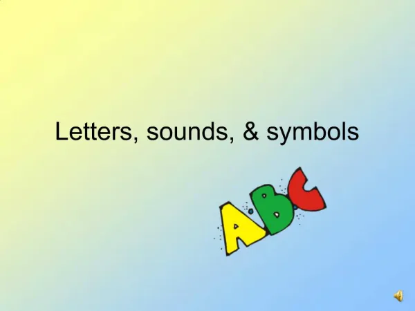 Letters, sounds, symbols