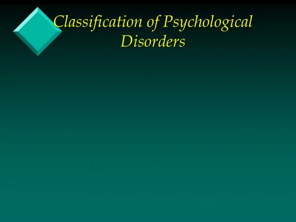 Classification of Psychological Disorders