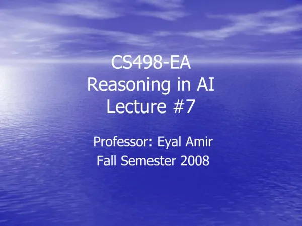CS498-EA Reasoning in AI Lecture 7