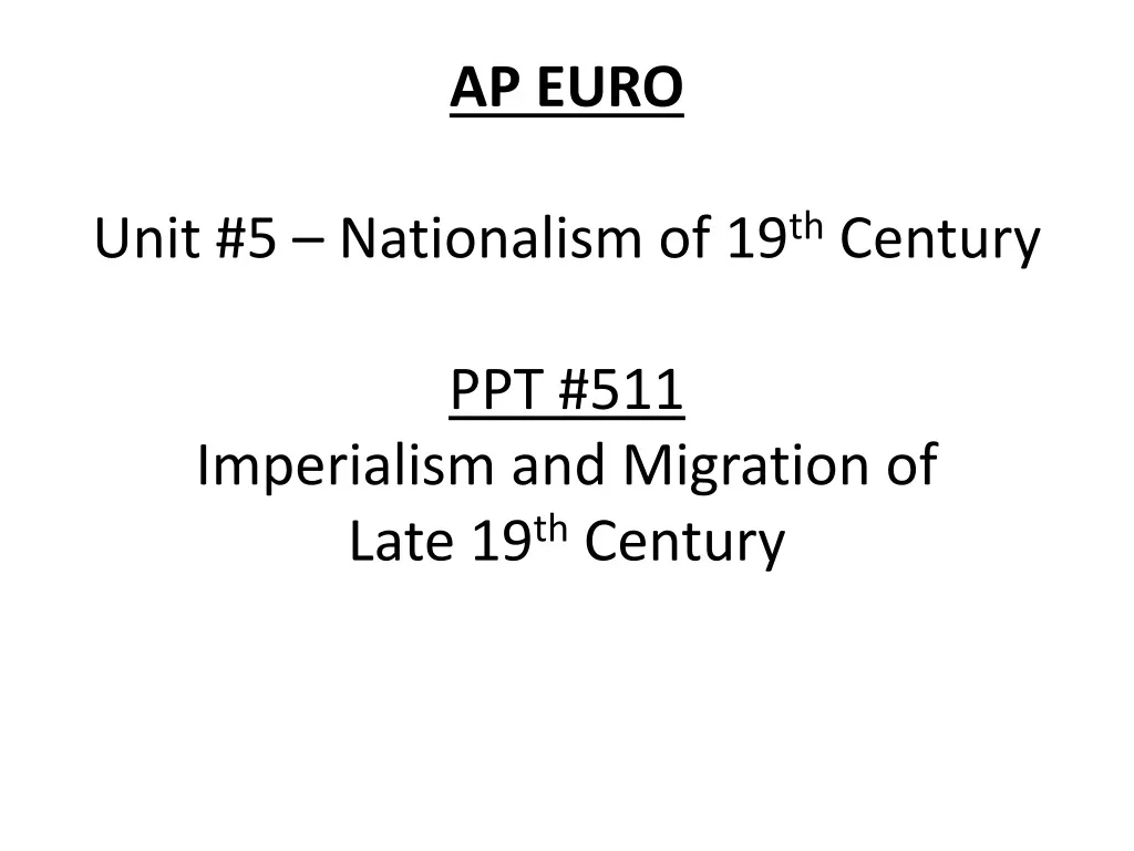 ap euro unit 5 nationalism of 19 th century ppt 511 imperialism and migration of late 19 th century