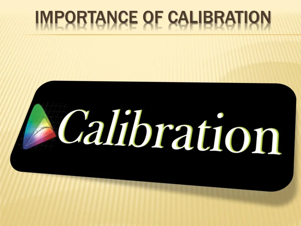 importance of calibration