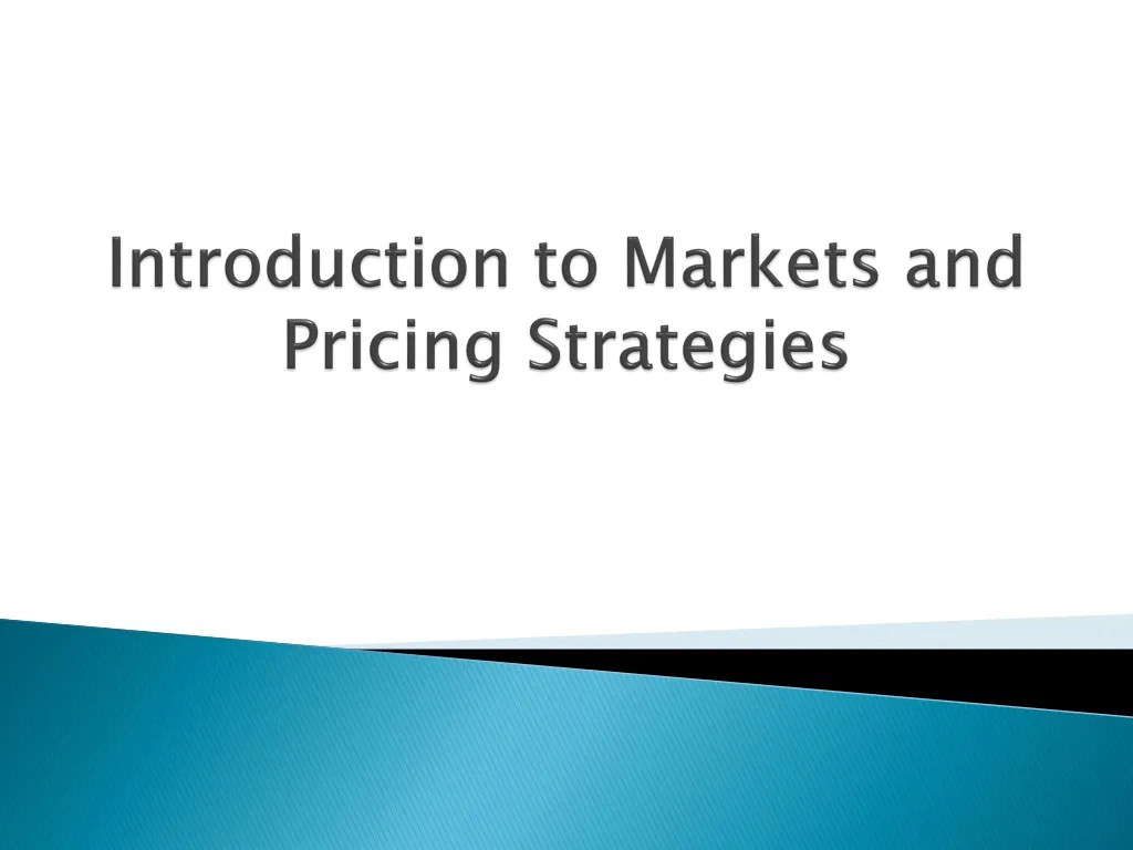introduction to markets and pricing strategies