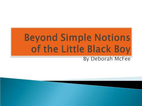 Beyond Simple Notions of the Little Black Boy