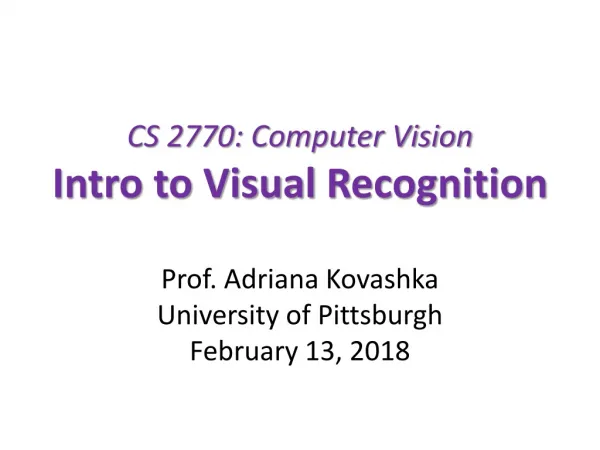 CS 2770: Computer Vision Intro to Visual Recognition