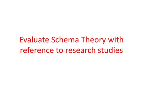 Evaluate Schema Theory with reference to research studies