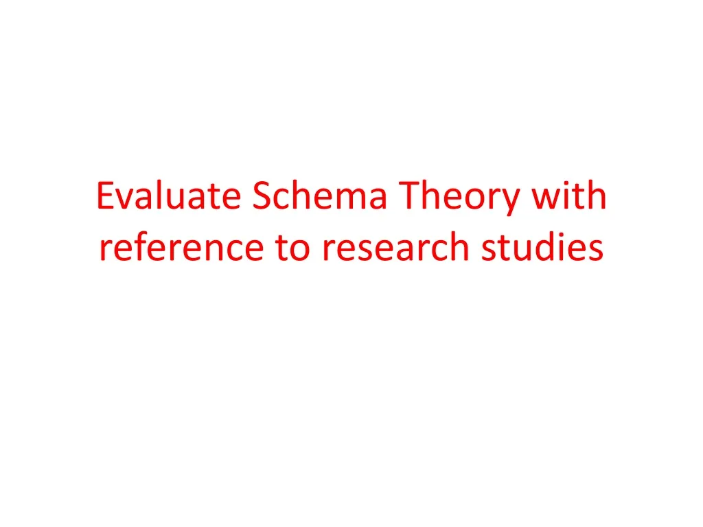 evaluate schema theory with reference to research studies
