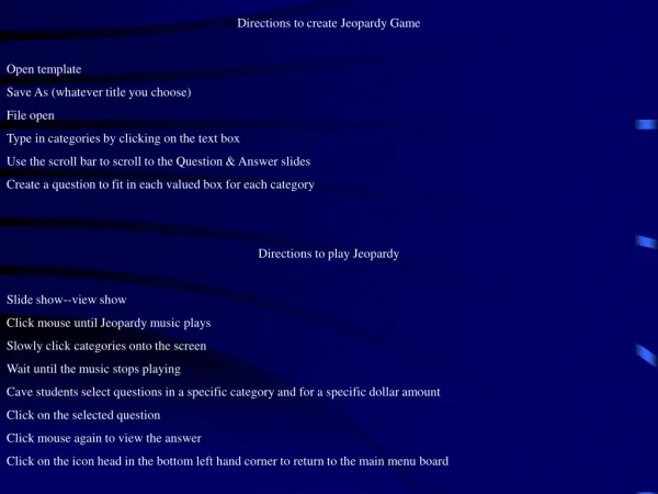 Directions to create Jeopardy Game Open template Save As (whatever title you choose) File open