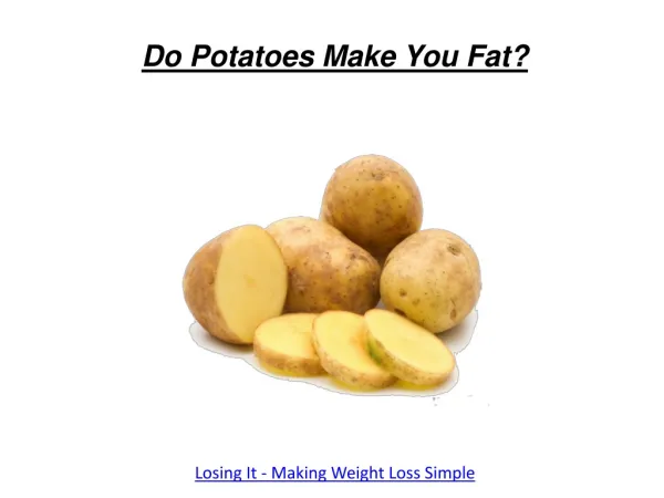 Do Potatoes Make You Fat?