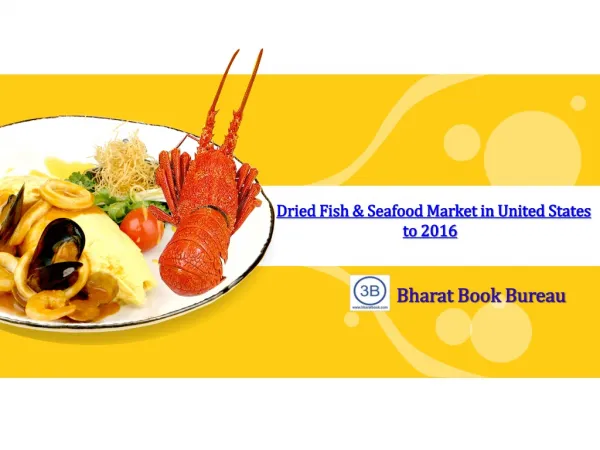 Dried Fish & Seafood Market in United States to 2016