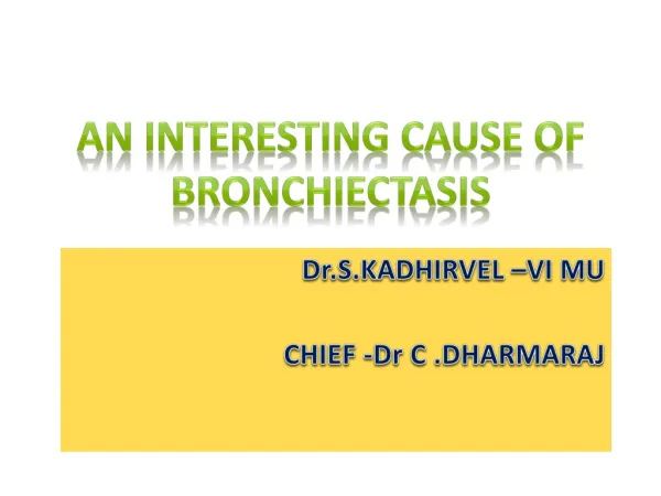An interesting CAuSE OF bronchiectasis