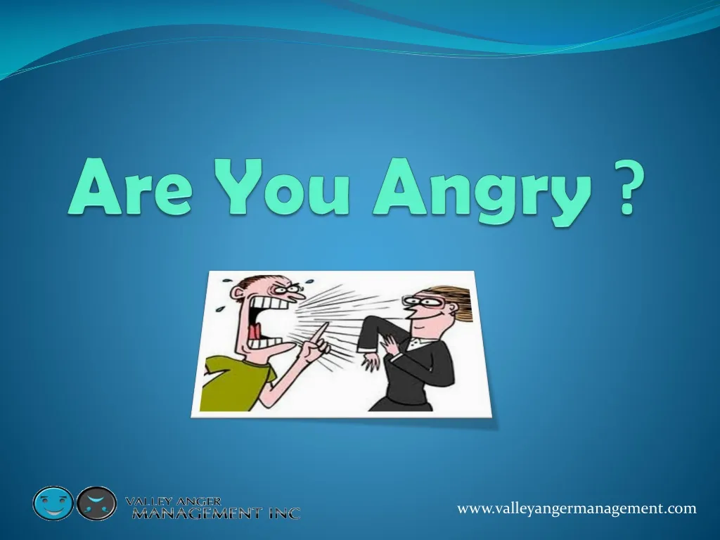 are you angry