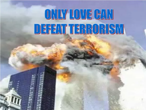 ONLY LOVE CAN DEFEAT TERRORISM