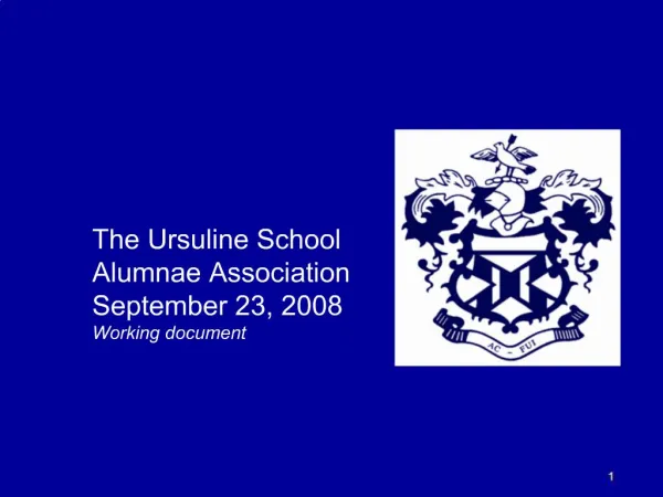 The Ursuline School Alumnae Association September 23, 2008 Working document