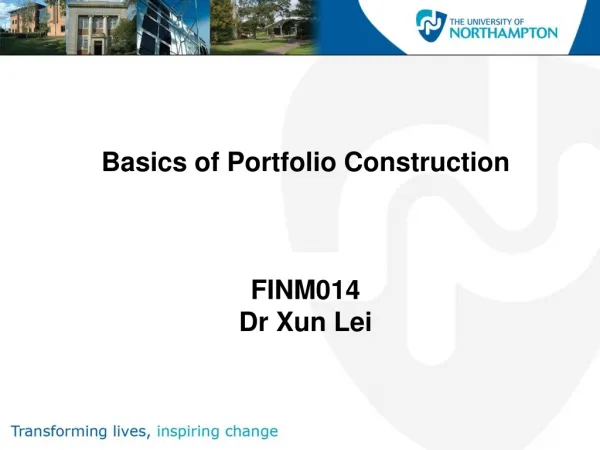 Basics of Portfolio Construction FINM014 Dr Xun Lei