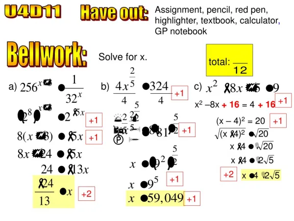 Assignment, pencil, red pen, highlighter, textbook, calculator , GP notebook