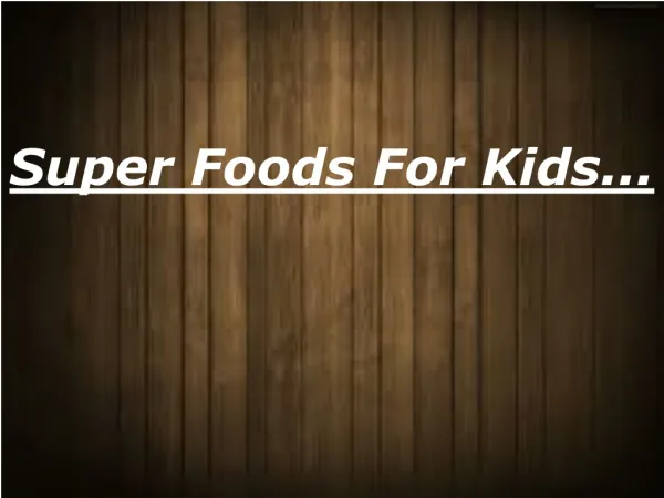 Kids Super Foods