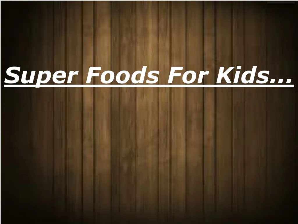 super foods for kids
