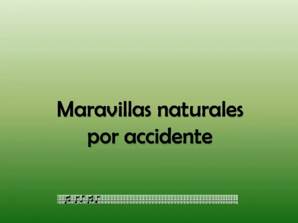 Maravillas naturales por accidente