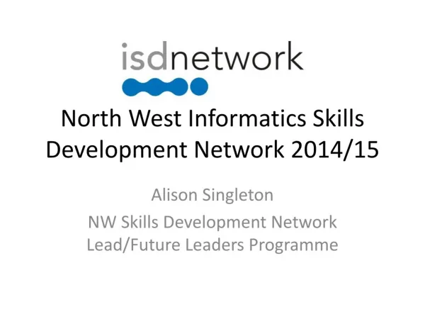 North West Informatics Skills Development Network 2014/15