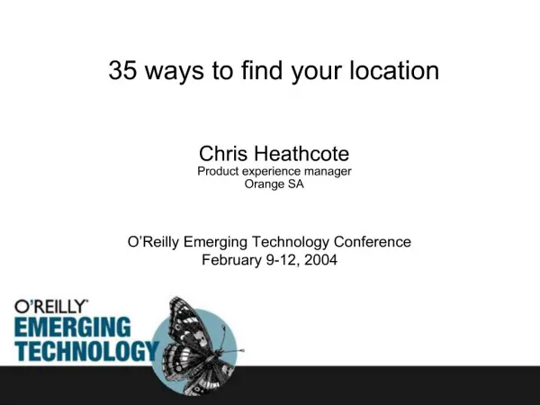 35 ways to find your location Chris Heathcote Product experience manager Orange SA