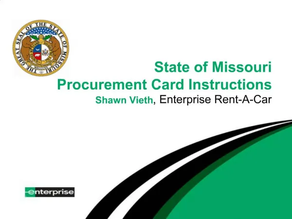 State of Missouri Procurement Card Instructions Shawn Vieth, Enterprise Rent-A-Car
