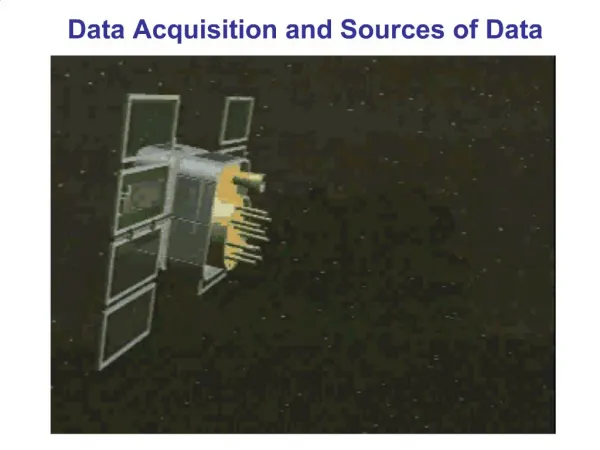 Data Acquisition and Sources of Data