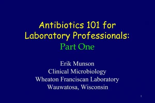 Antibiotics 101 for Laboratory Professionals: Part One