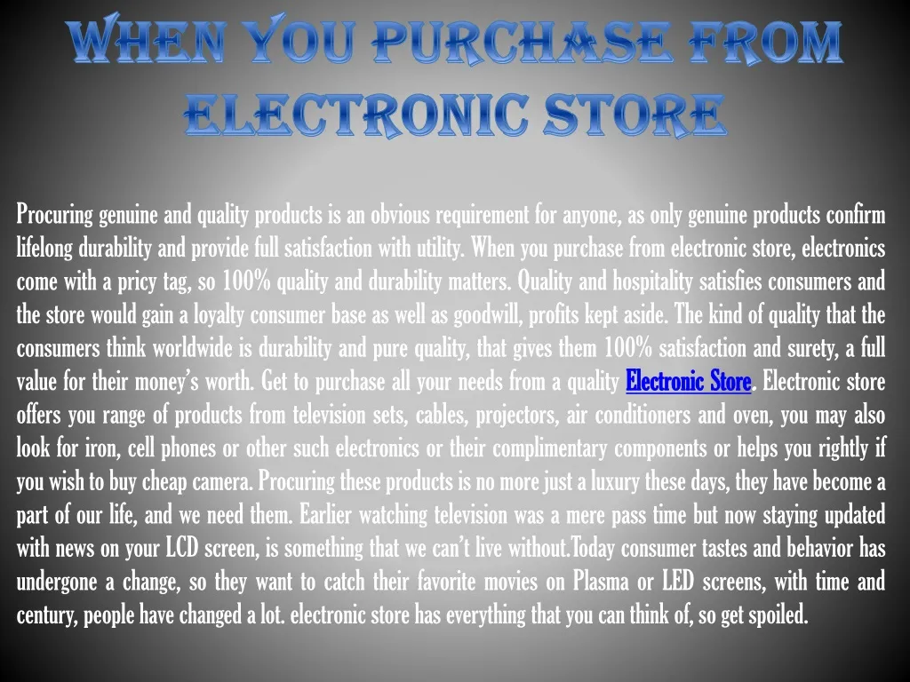 when you purchase from electronic store