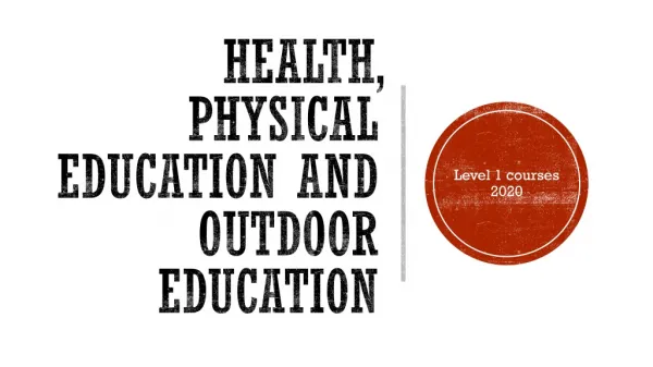 Health, Physical Education and Outdoor Education